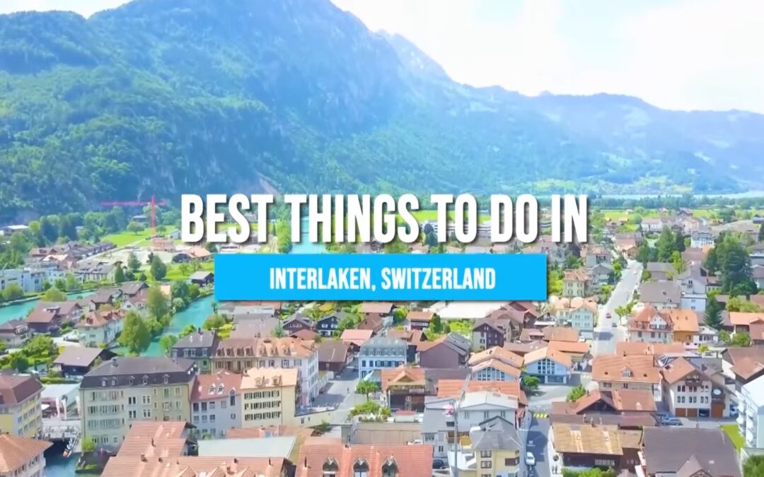 15 Best Things to Do in Interlaken, Switzerland in 2024